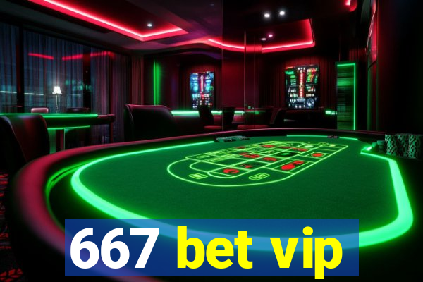 667 bet vip